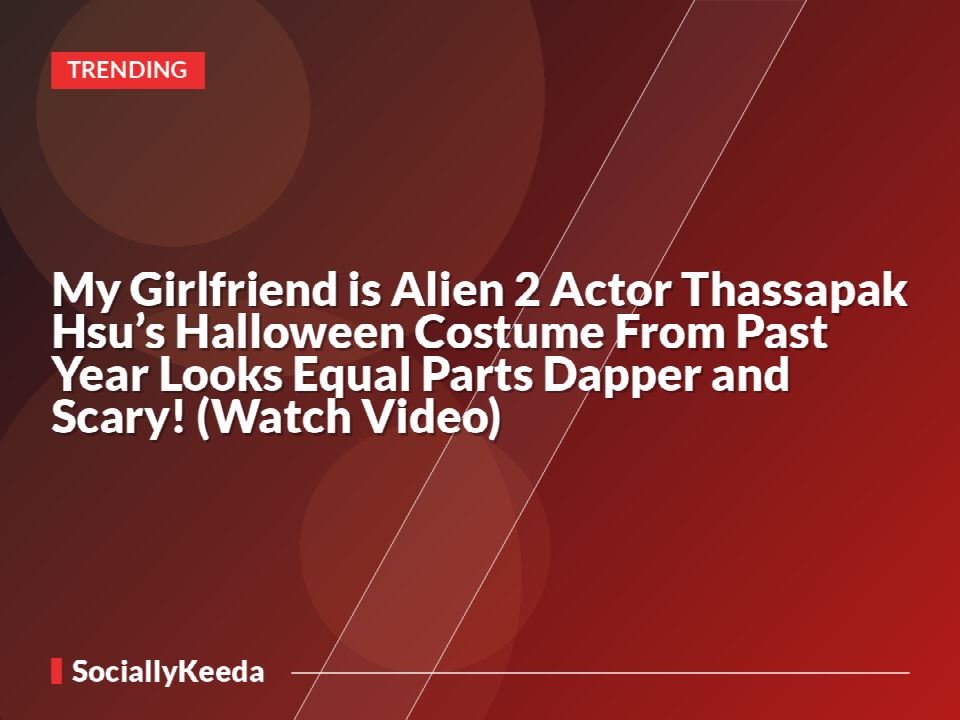 My Girlfriend is Alien 2 Actor Thassapak Hsu’s Halloween Costume From Past Year Looks Equal Parts Dapper and Scary! (Watch Video)