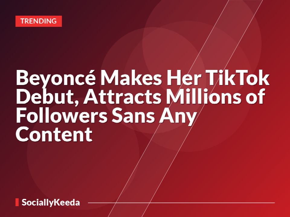 Beyoncé Makes Her TikTok Debut, Attracts Millions of Followers Sans Any Content