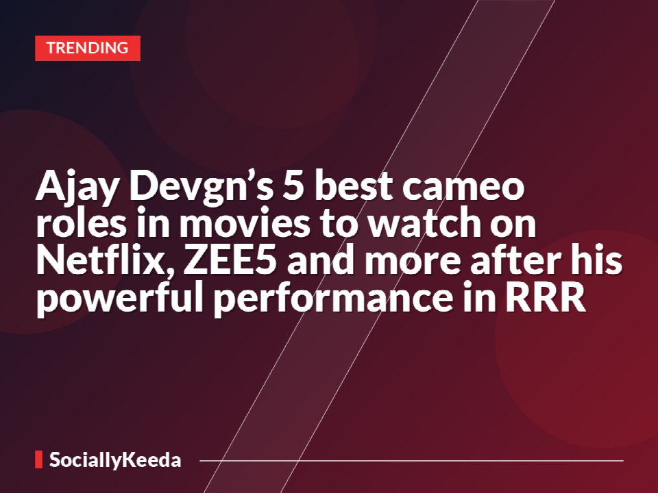 Ajay Devgn’s 5 best cameo roles in movies to watch on Netflix, ZEE5 and more after his powerful performance in RRR