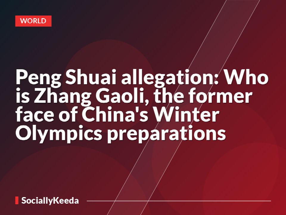Peng Shuai allegation: Who is Zhang Gaoli, the former face of China's Winter Olympics preparations