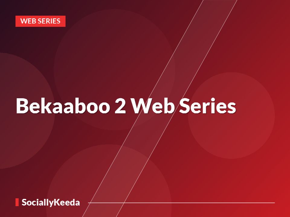 Bekaaboo 2 Web Series