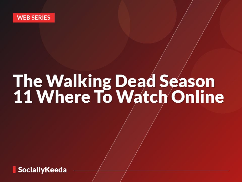 The Walking Dead Season 11 Where To Watch Online