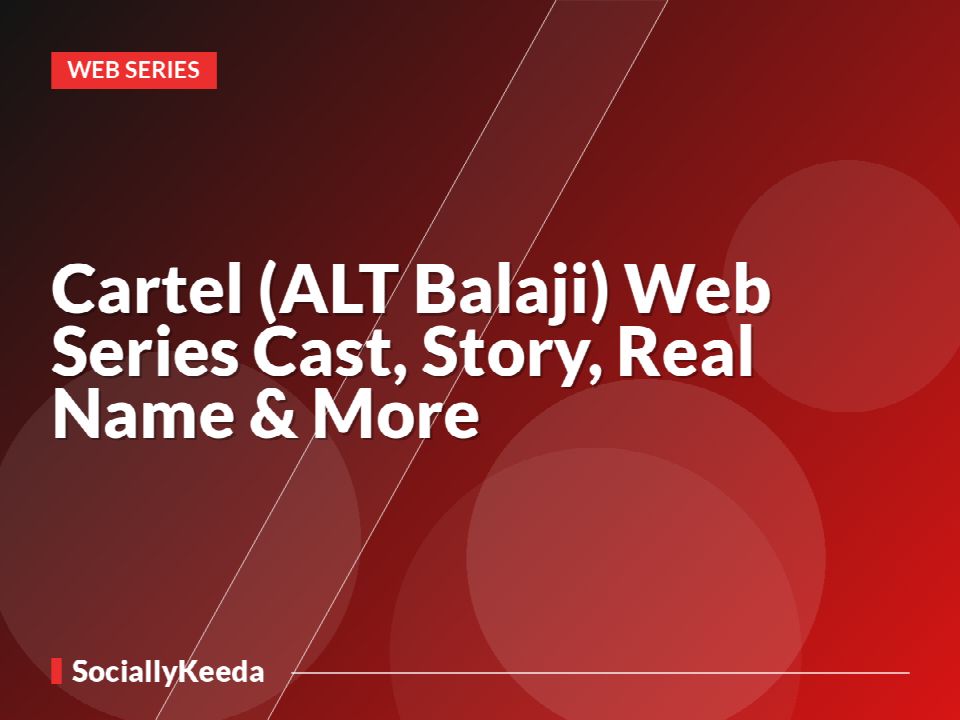Cartel (ALT Balaji) Web Series Cast, Story, Real Name & More