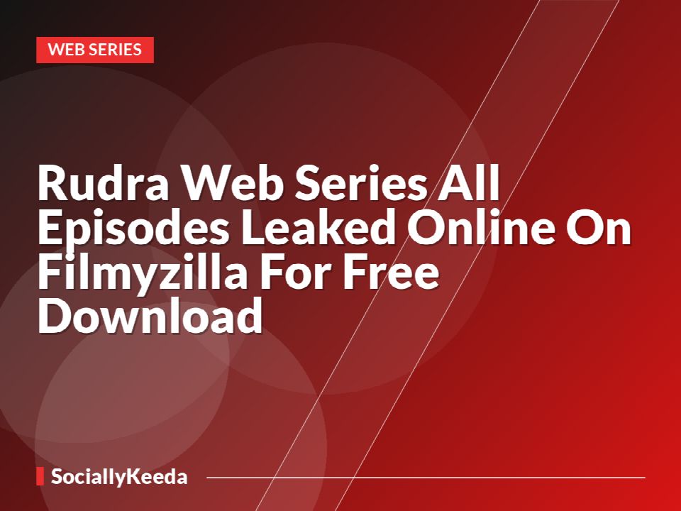 Rudra Web Series All Episodes Leaked Online On Filmyzilla For Free Download