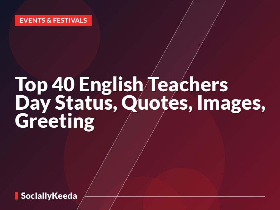 Top 40 English Teachers Day Status, Quotes, Images, Greeting