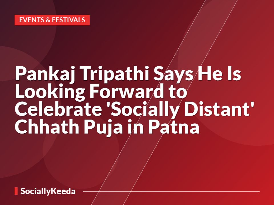 Pankaj Tripathi Says He Is Looking Forward to Celebrate 'Socially Distant' Chhath Puja in Patna