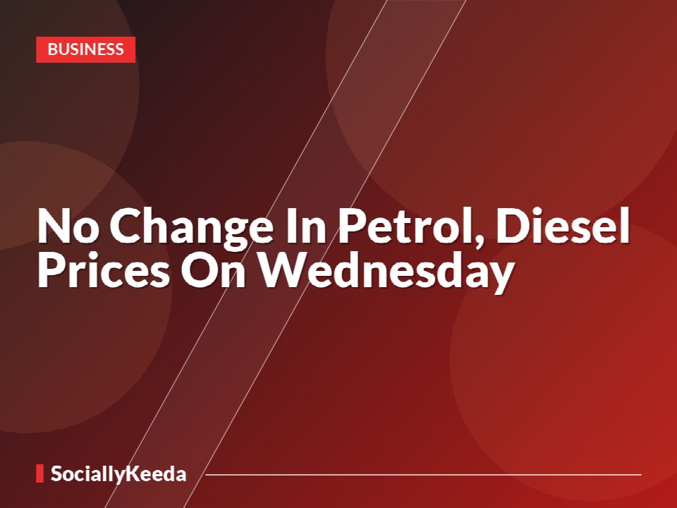No Change In Petrol, Diesel Prices On Wednesday