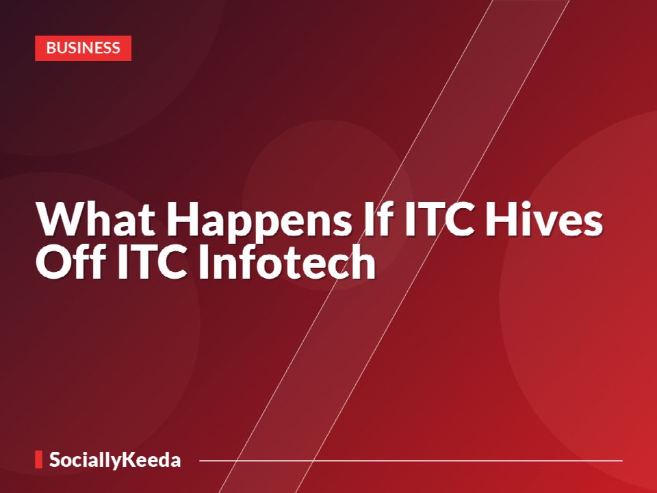 What Happens If ITC Hives Off ITC Infotech