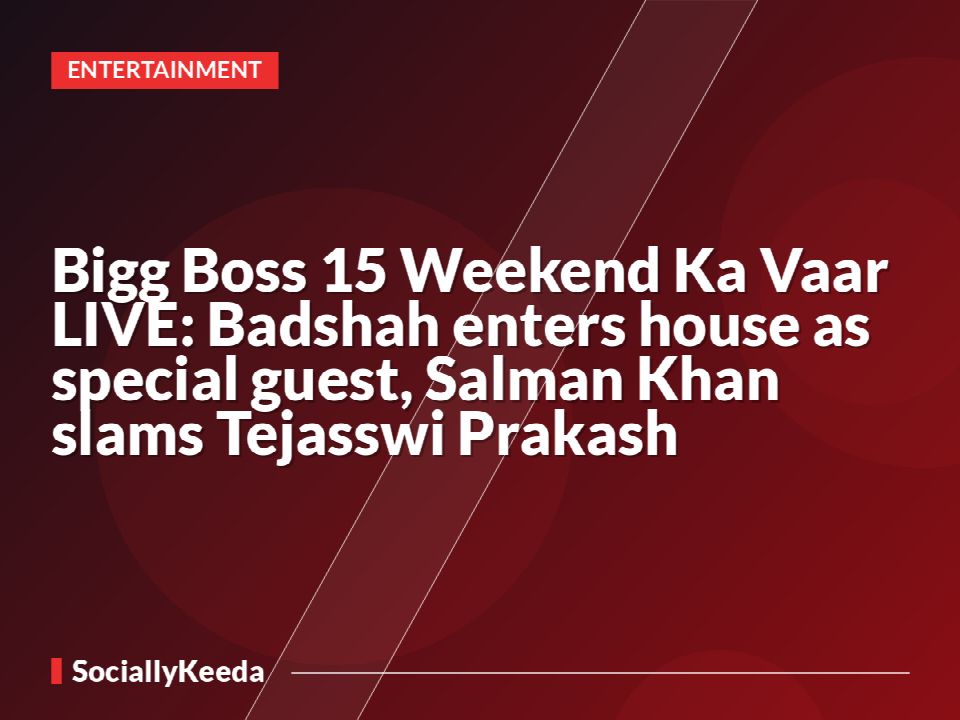 Bigg Boss 15 Weekend Ka Vaar LIVE: Badshah enters house as special guest, Salman Khan slams Tejasswi Prakash