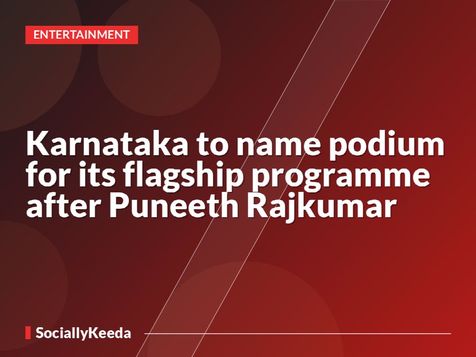 Karnataka to name podium for its flagship programme after Puneeth Rajkumar