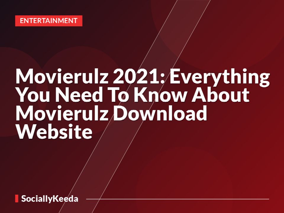 Movierulz 2021: Everything You Need To Know About Movierulz Download Website