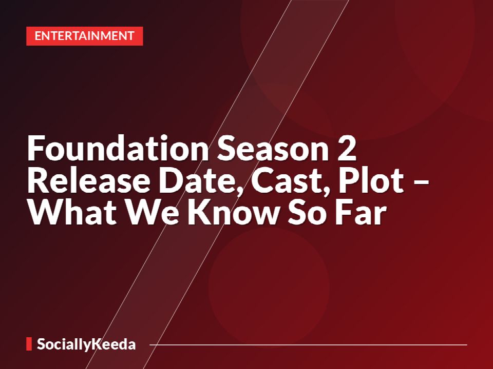 Foundation Season 2 Release Date, Cast, Plot – What We Know So Far