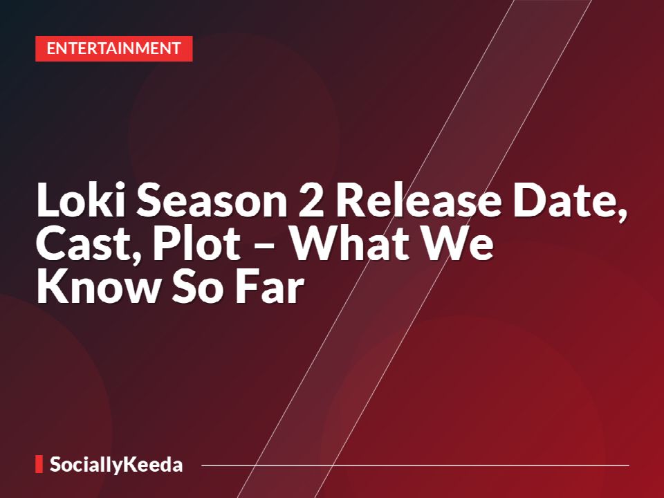 Loki Season 2 Release Date, Cast, Plot – What We Know So Far