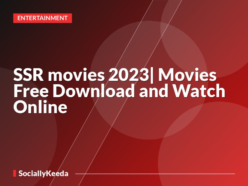 SSR movies 2023| Movies Free Download and Watch Online