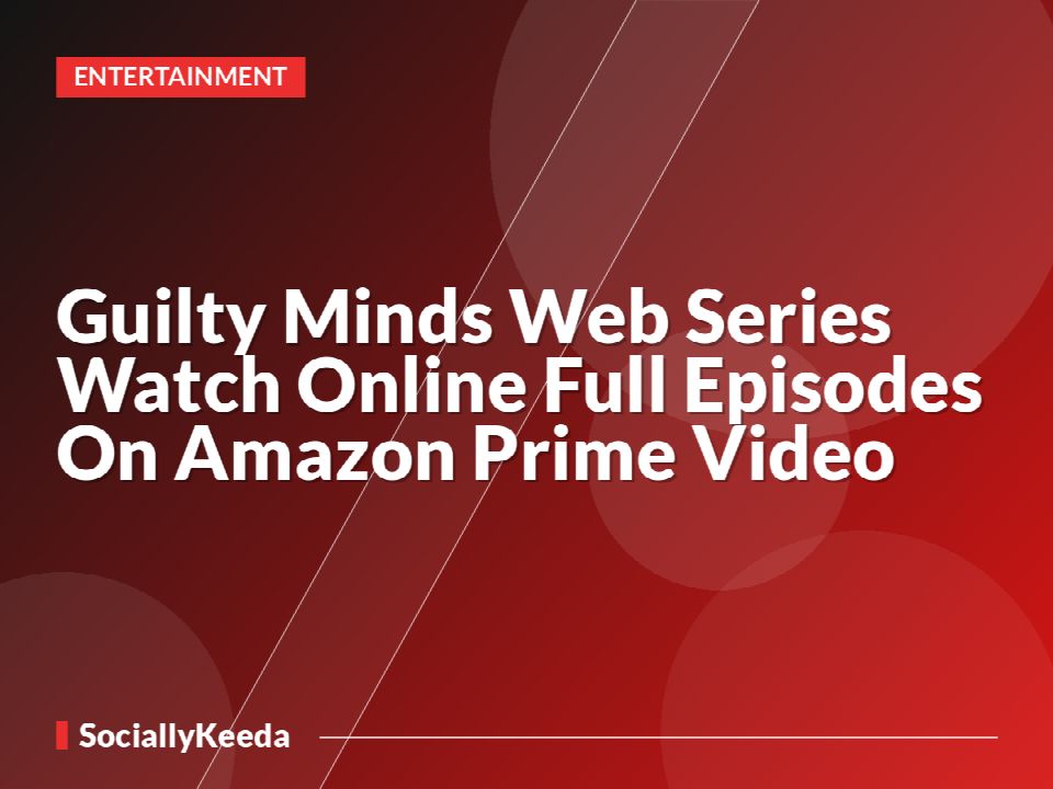 Guilty Minds Web Series Watch Online Full Episodes On Amazon Prime Video