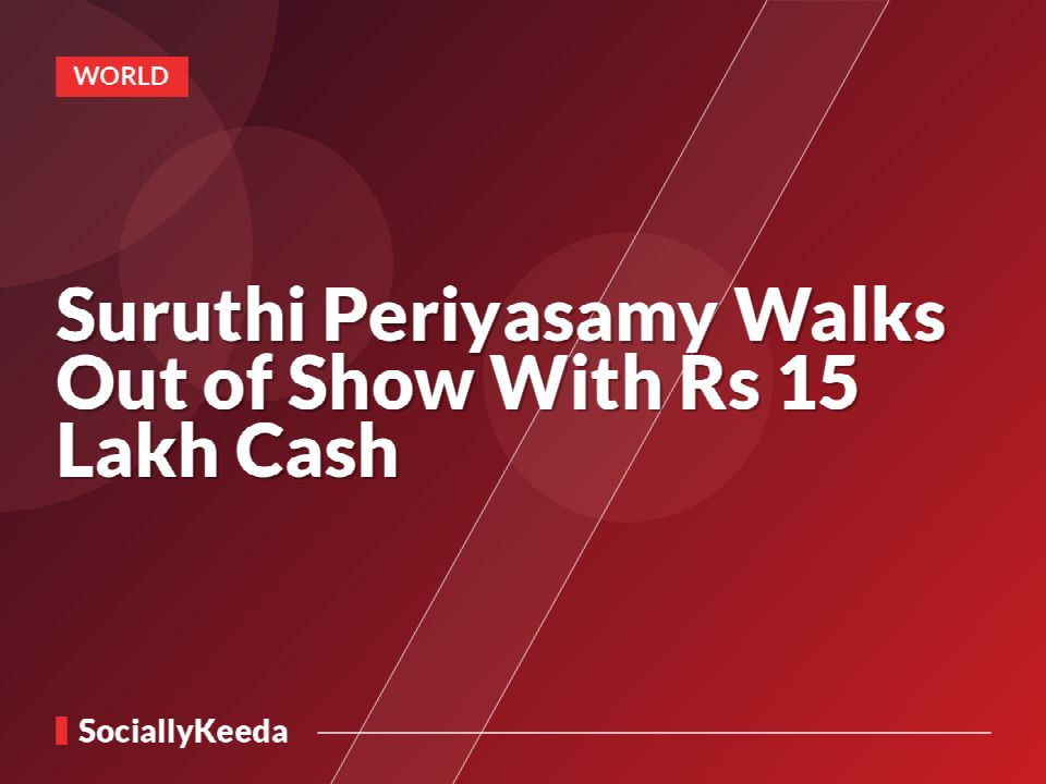 Suruthi Periyasamy Walks Out of Show With Rs 15 Lakh Cash