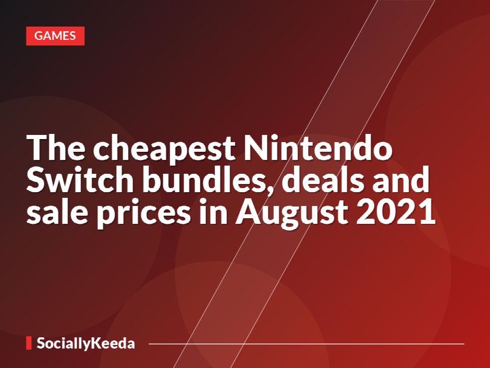 The cheapest Nintendo Switch bundles, deals and sale prices in August 2021