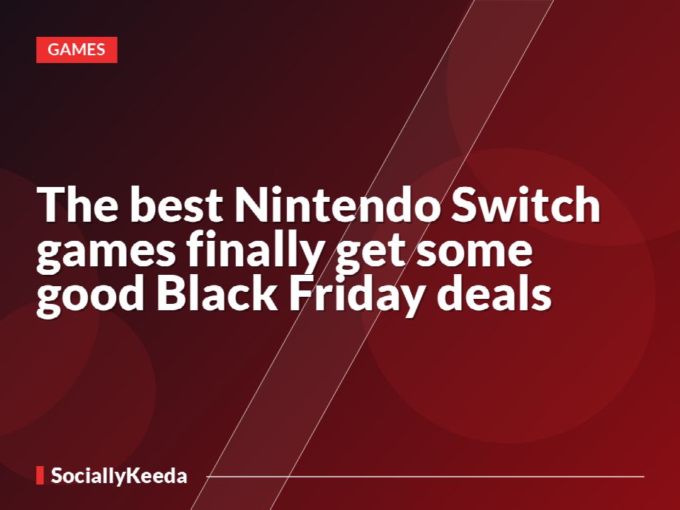 The best Nintendo Switch games finally get some good Black Friday deals