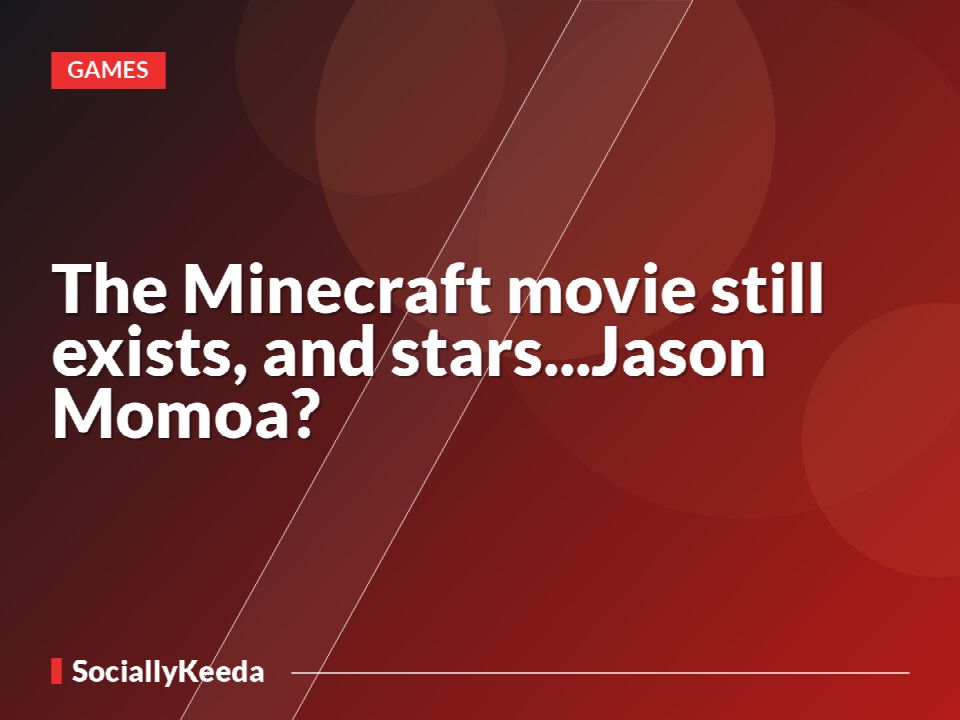 The Minecraft movie still exists, and stars...Jason Momoa?