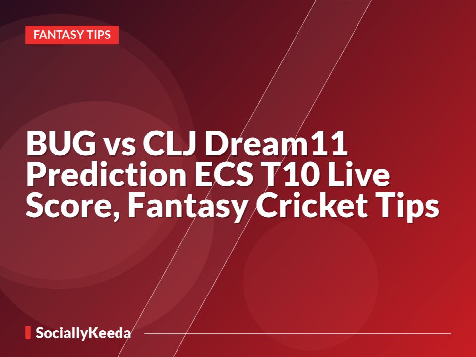 BUG vs CLJ Dream11 Prediction ECS T10 Live Score, Fantasy Cricket Tips