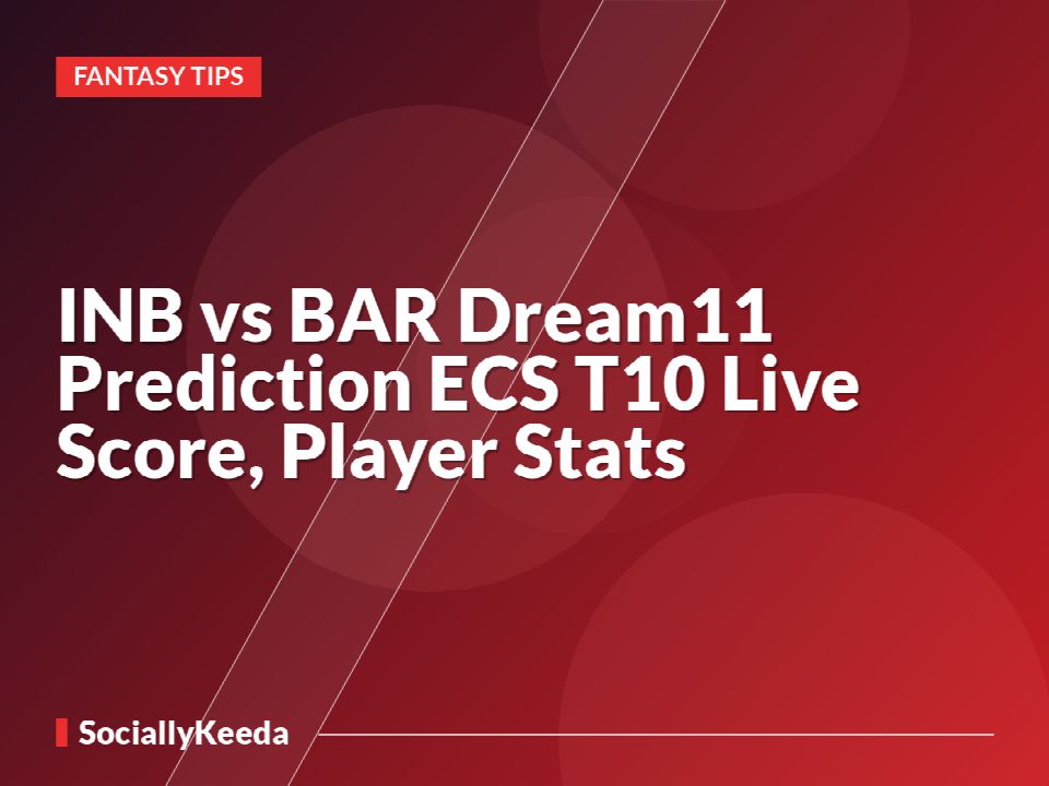 INB vs BAR Dream11 Prediction ECS T10 Live Score, Player Stats