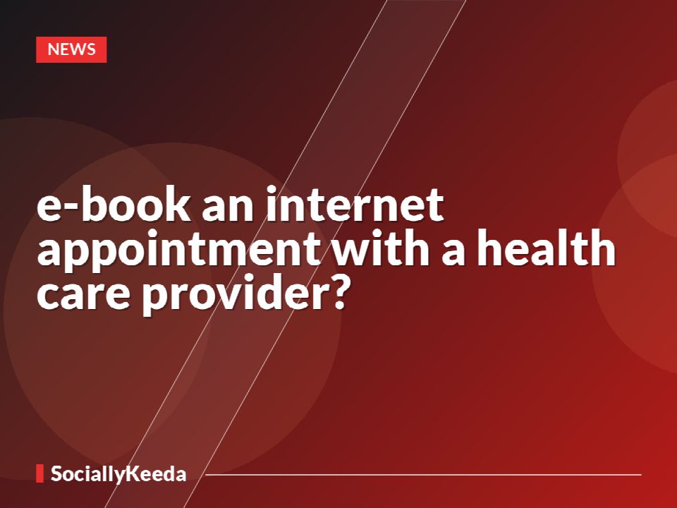 e-book an internet appointment with a health care provider?