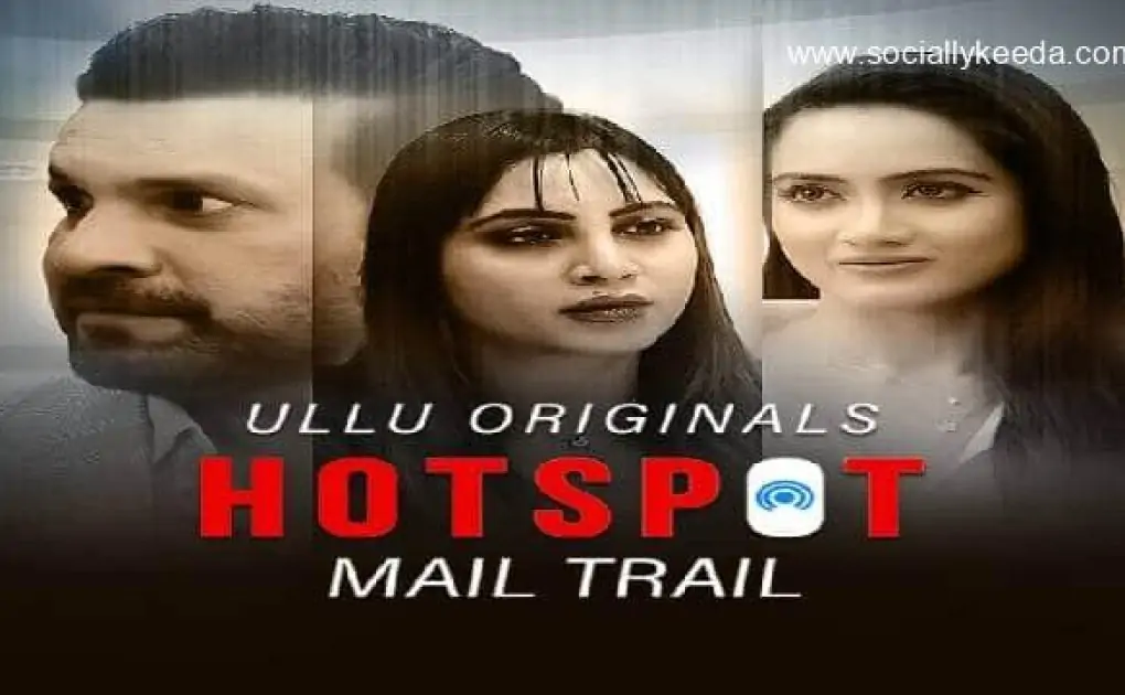 Hotspot Mail Trail Ullu Web Series (2023) Full Episode: Watch Online