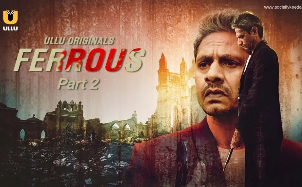 Ferrous Part 2 Ullu Web Series Full Episode: Watch Online
