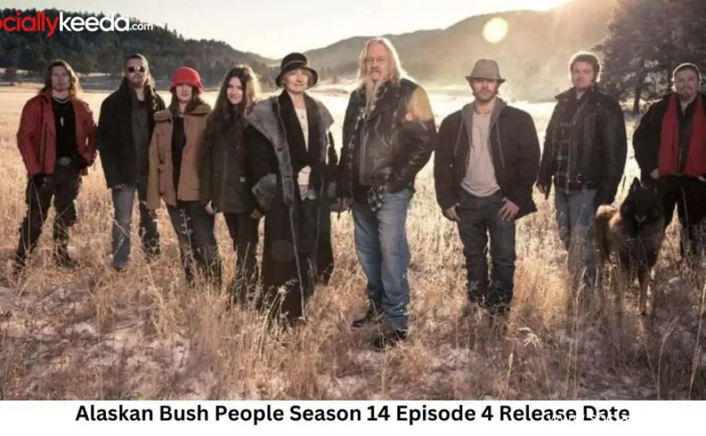 Alaskan Bush People Season 14 Episode 4 Release Date and Time, Countdown, When Is It Coming Out?