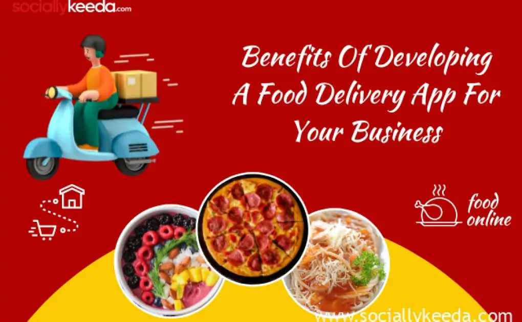 Benefits of developing a food delivery app,