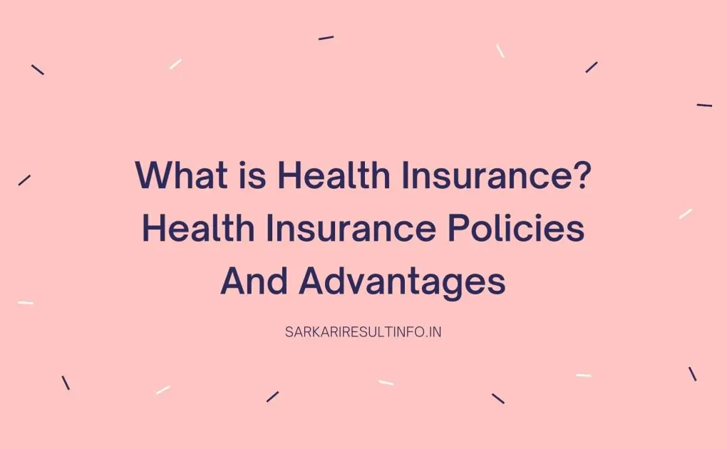 What is Health Insurance? Health Insurance Policies And Advantages » Socially Keeda
