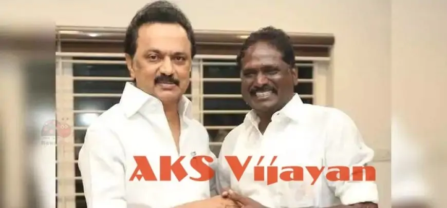 AKS Vijayan (DMK) Wiki, Biography, Age, Images