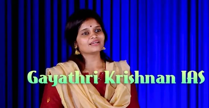 Gayathri Krishnan (IAS) Wiki, Biography, Age, Roles, Images