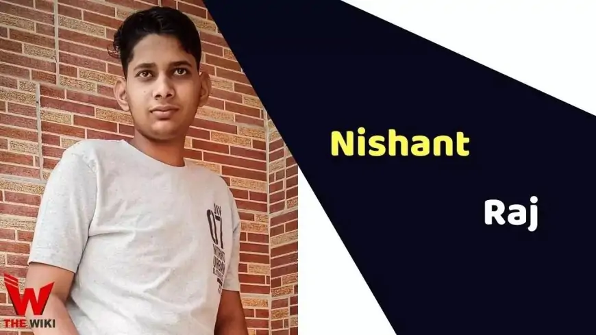 Nishant Raj (Digital Creator) Height, Weight, Age, Affairs, Biography &amp; More