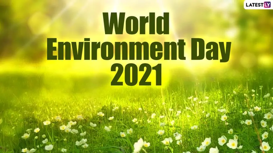 World Environment Day 2021: Quotes To Inspire Us All To Stop Harming Nature And Instead Preserve It For Future Generations