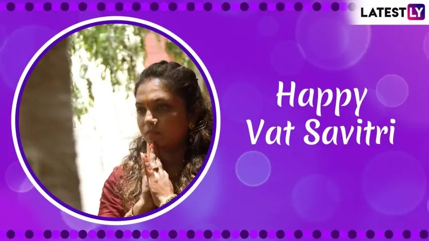 Happy Vat Savitri 2021 Messages for Husband: WhatsApp Greetings, HD Images & Status Video, Quotes and SMS to Celebrate Savitri Brata