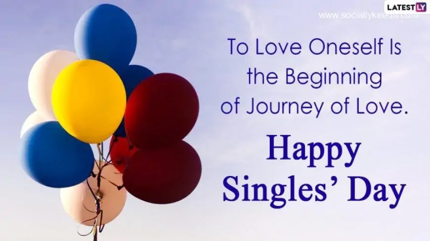 Singles Awareness Day 2023 Wishes & Greetings: Send WhatsApp Messages, HD Images, GIFs, Single Quotes, Telegram Pics and Facebook Photos to Your Happy Single Friends