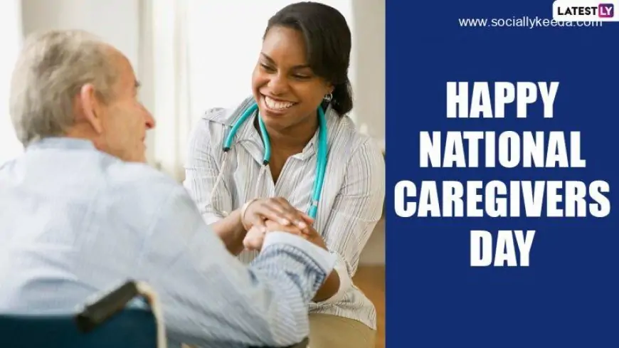 National Caregivers Day 2023 Wishes: Thank You Messages, WhatsApp Images, HD Wallpapers and SMS for Conveying Gratitude to Caregivers for Their Services