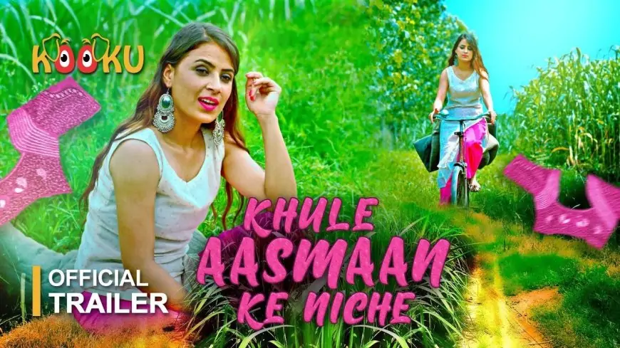 Khule Aasman Ke Niche Kooku Web Series Watch Online Cast Name, Actress Wiki