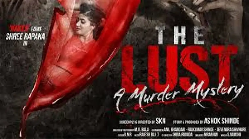 The Lust - A Murder Mystery Full Movie Download and Watch For Free Movie Available By Tamilrockers, Filmi4wap, 9Xmovies and Other Torrent Site