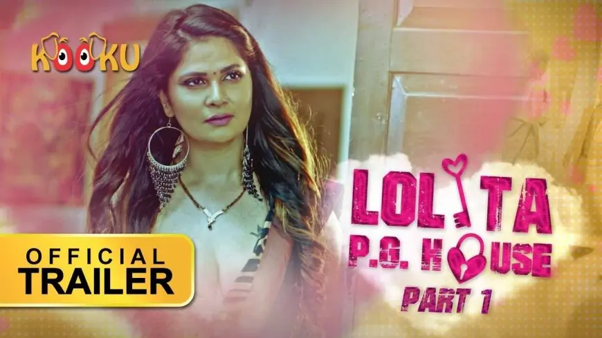 Lolita PG House Kooku Web Series Part 1 All Episode Watch Online Actress Name, Wiki & More