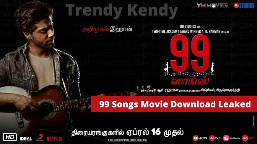 99 Songs Movie Download Link Leaked Online On Tamilrockers