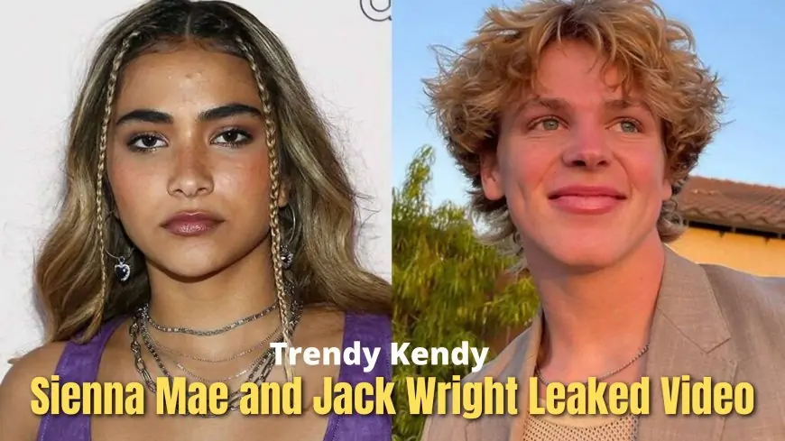 Sienna Mae and Jack Wright Leaked Video Trending on Twitter, Reddit and Social Media