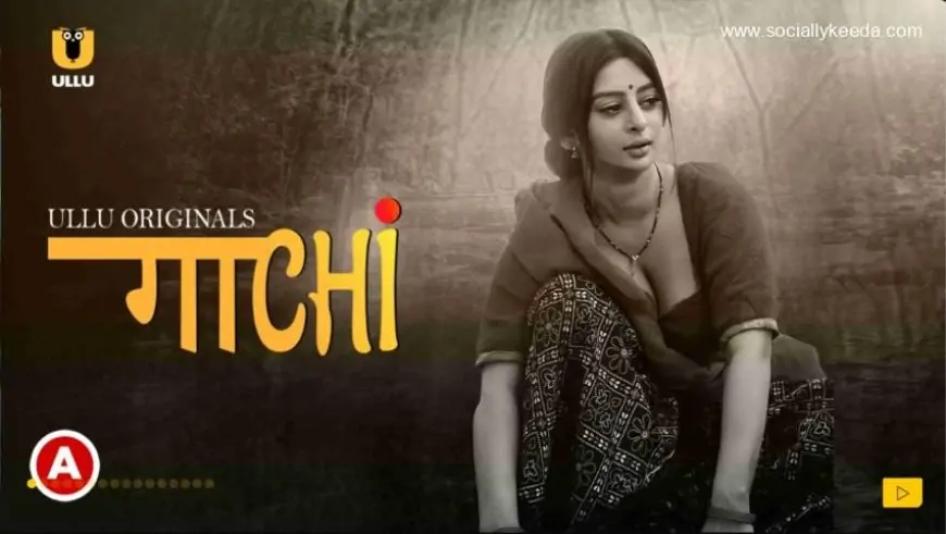 Gaachi Ullu Web Series (2023) Full Episode: Watch Online