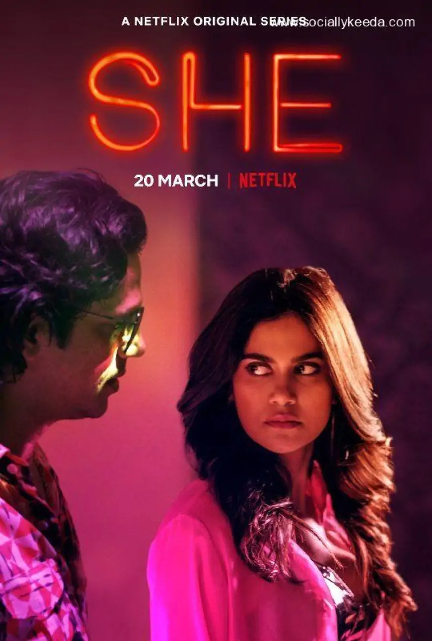 SHE Netflix Hindi Web Series All Episode Online Watch Cast-Crew & Full Details