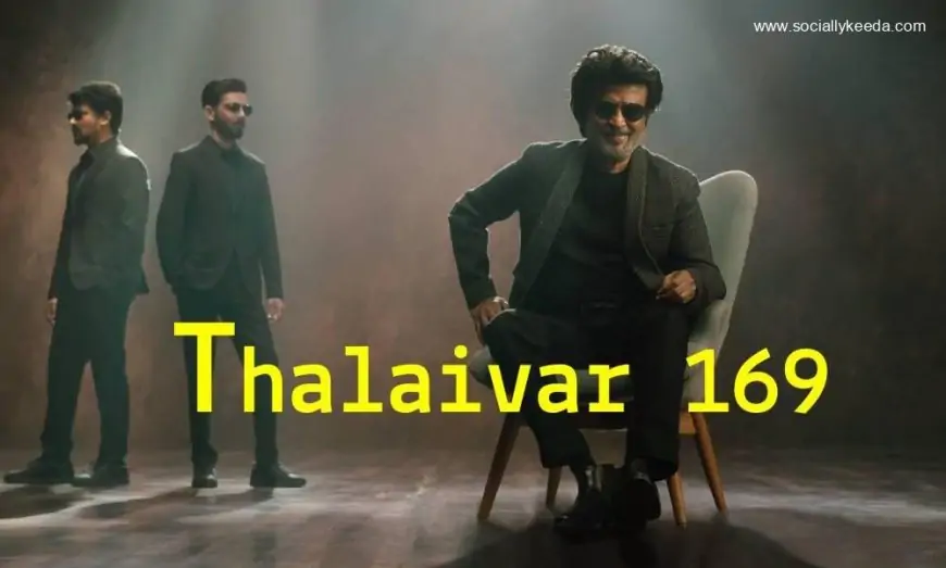 Thalaivar Rajaini's 169 Movie (2023): Cast | Trailer | Songs | Release Date | Nelson | Anirudh