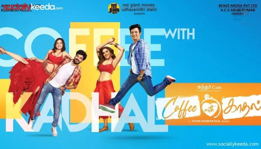 Coffee With Kadhal Movie (2023) Cast, Trailer, Songs, OTT, Poster, Release Date