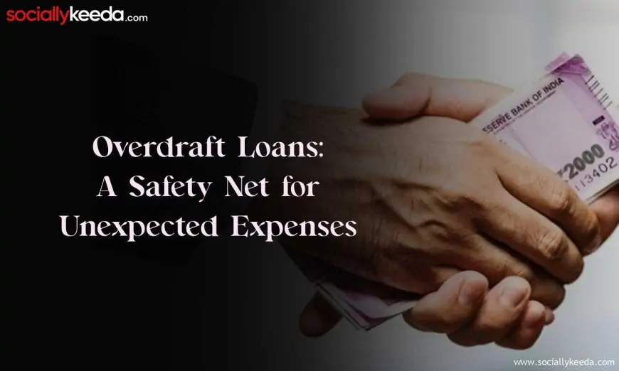 Overdraft Loans: A Safety Net for Unexpected Expenses