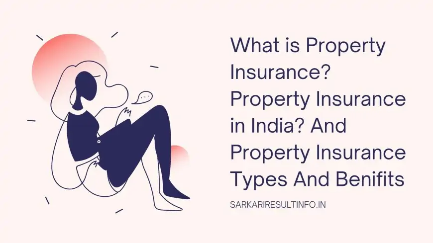 What is Property Insurance? Property Insurance in India? And Property Insurance Types And Benifits » Socially Keeda