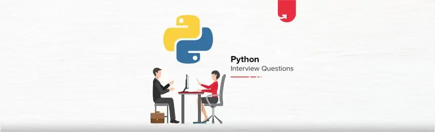 Top 44 Python Interview Questions &amp; Answers: Ultimate Guide 2021